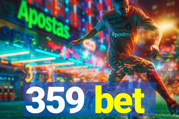 359 bet